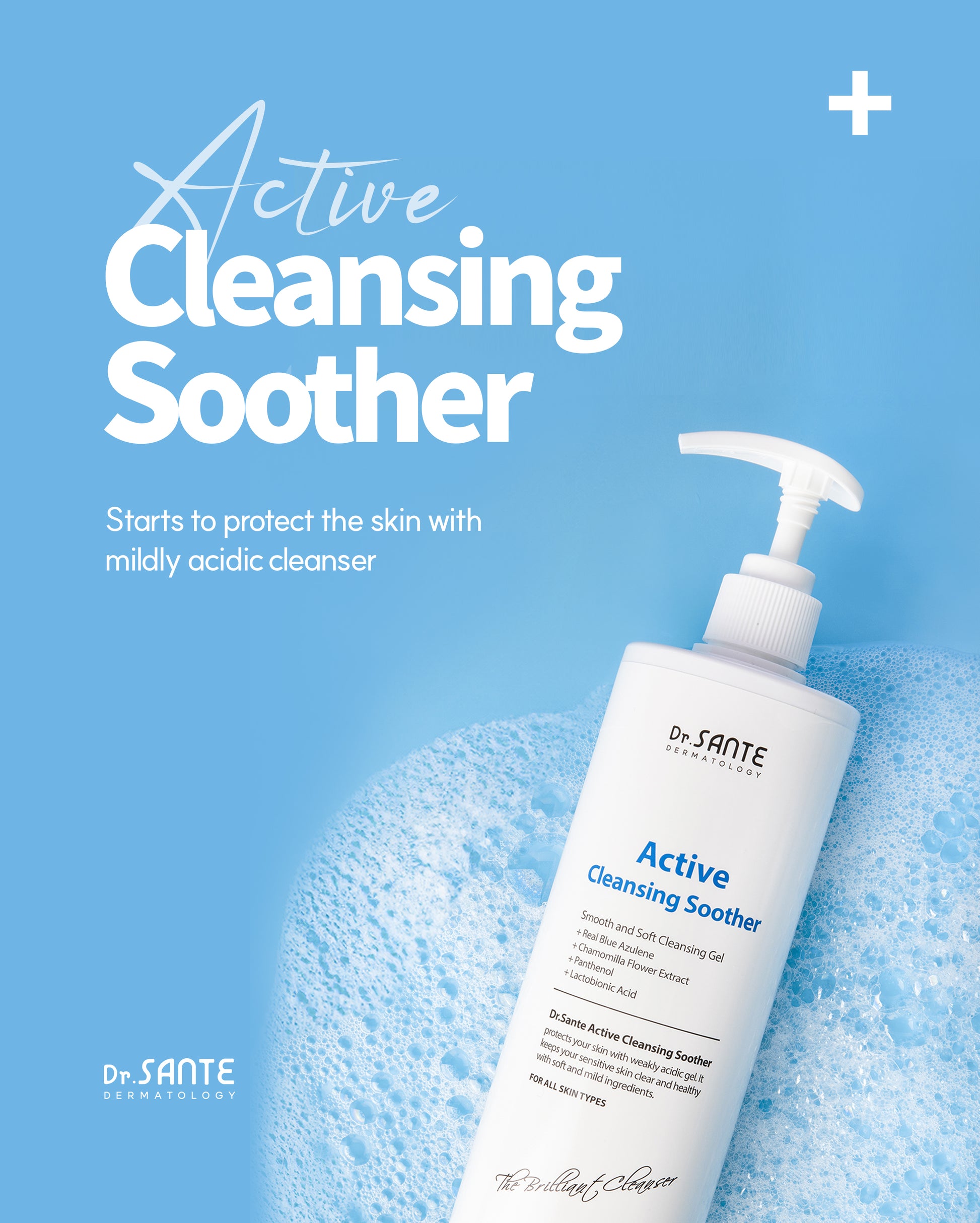 Active Cleansing Soother 200ml (6.76oz) / 500ml (16.9oz)

Gentle pH 5.5 Cleanser for Calm, Hydrated &amp; Balanced Skin

A mildly acidic cleanser (pH 5.5) designed to match the skin’s natural condition, helping maintain optimal moisture balance while minimizing irritation. It gently cleanses while soothing sensitive skin and supporting overall skin recovery.

Formulated with beta-glucan, centella asiatica extract, and chamomile flower extract, this cleanser delivers deep hydration and calming care for dry, 