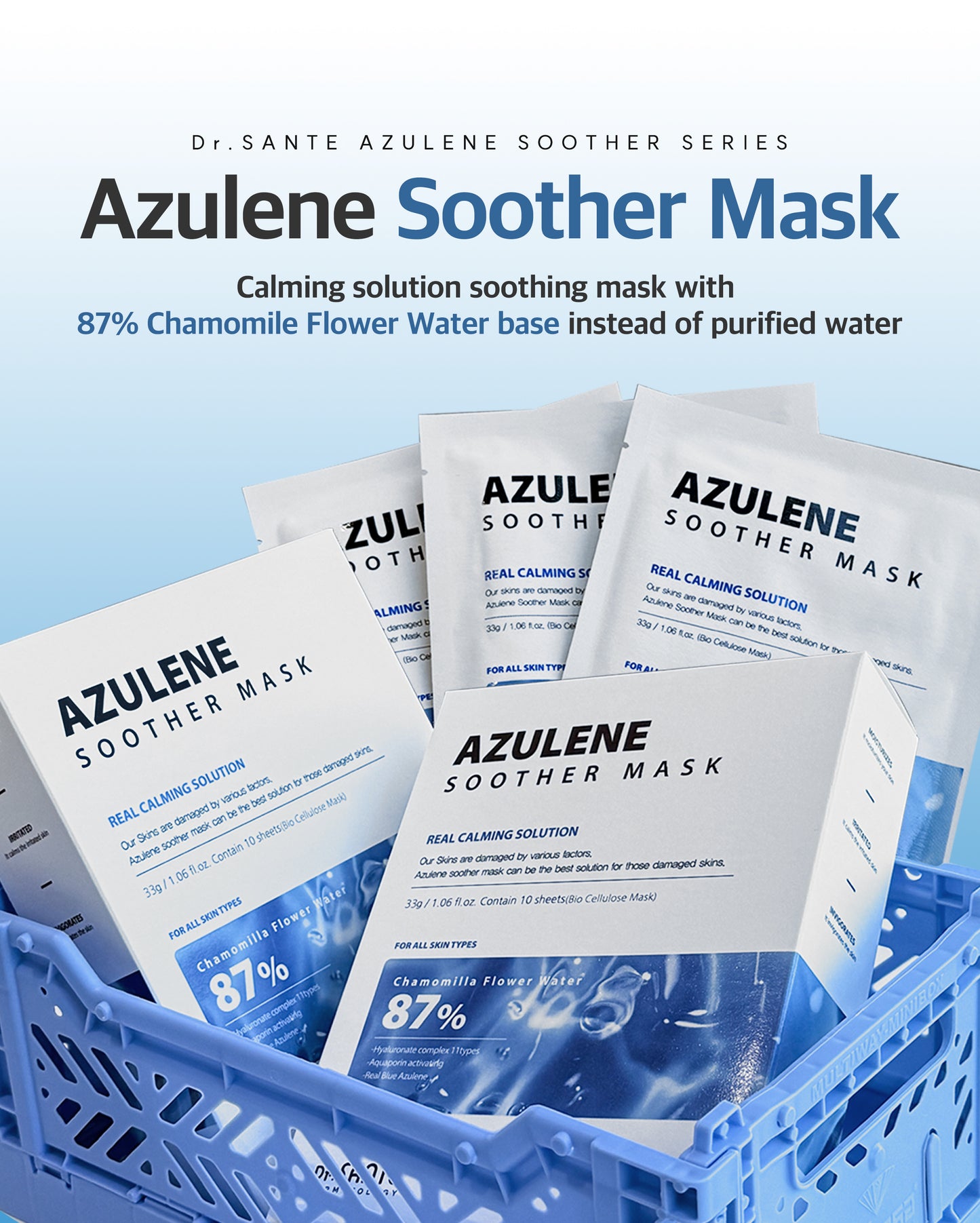 Dr. Sante Azulene Soother Mask 33g x 10 Sheets

Intensive Bio-Cellulose Soothing Mask for Hydrated &amp; Calm Skin

A deeply hydrating bio-cellulose sheet mask formulated with 87% chamomile flower water instead of purified water to quickly soothe and replenish sensitive, dehydrated skin. Each mask is infused with 33g of concentrated azulene essence to deliver intensive calming and long-lasting moisture care.

The naturally derived bio-cellulose sheet adheres closely to the skin for effective absorption of a