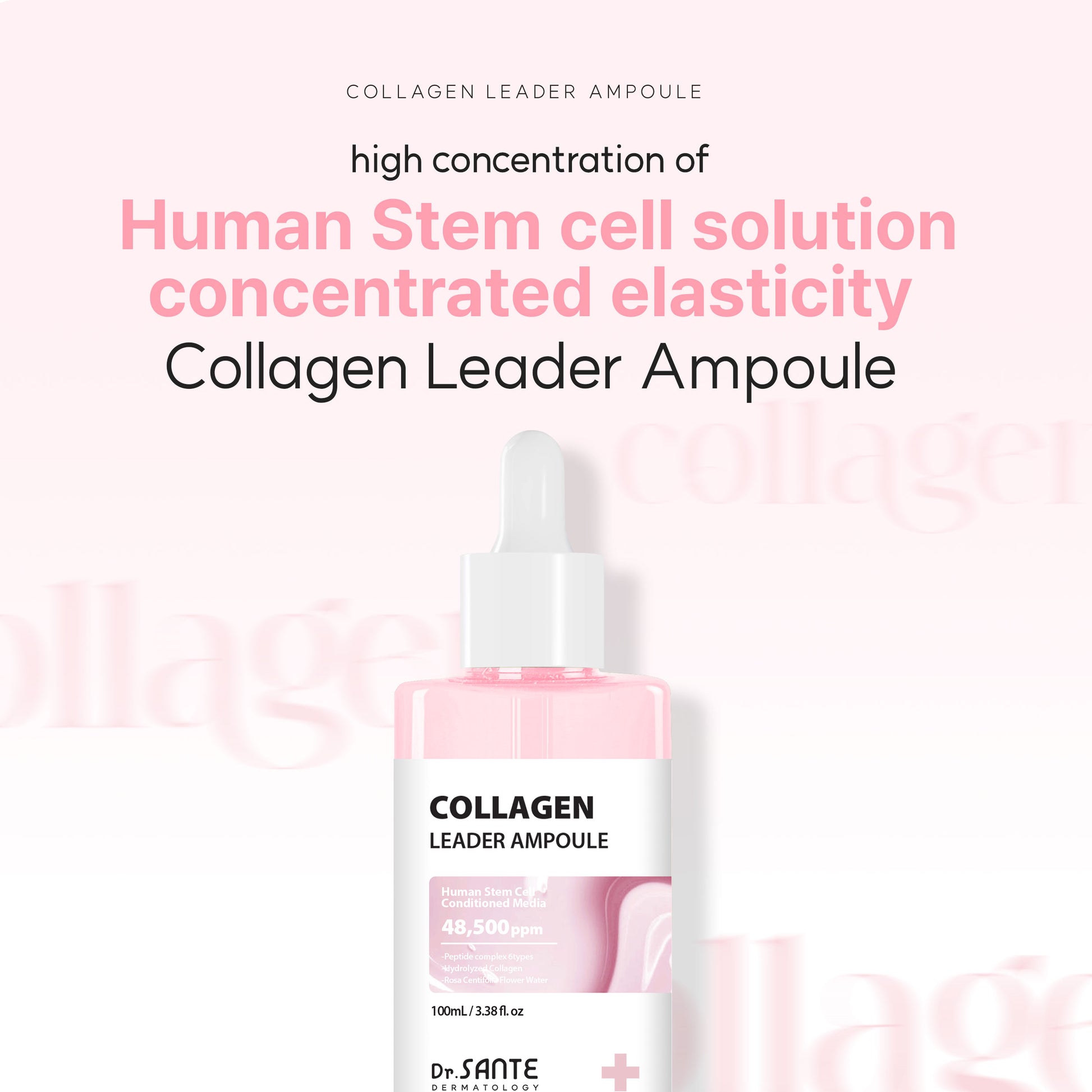 Dr. Sante Collagen Leader Ampoule 100ml (3.38oz)

Elasticity &amp; Revitalizing Ampoule for Dry, Weak &amp; Aging Skin

A concentrated elasticity ampoule formulated with 48,500 ppm Human Adipose-Derived Stem Cell Conditioned Media to help restore weakened skin vitality, improve elasticity, and deeply hydrate tired-looking skin.

Infused with 6 types of peptides, Hydrolyzed Collagen, and Provence Rose Flower Water, this nourishing ampoule helps support skin renewal while improving the appearance of firmness,